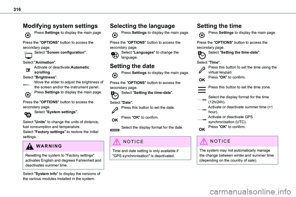 TOYOTA PROACE 2022 Owners Manual (in English) 316
Modifying system settings
Press Settings to display the main page.
Press the "OPTIONS" button to access the secondary page.Select "Screen configuration".
Select "Animation TOYOTA PROACE 2022 Owners Manual (in English) 316
Modifying system settings
Press Settings to display the main page.
Press the "OPTIONS" button to access the secondary page.Select "Screen configuration".
Select "Animation