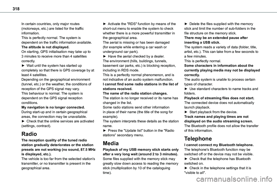 TOYOTA PROACE 2022 Owners Manual (in English) 318
In certain countries, only major routes (motorways, etc.) are listed for the traffic information.This is perfectly normal. The system is dependent on the traffic information available.The altitude TOYOTA PROACE 2022 Owners Manual (in English) 318
In certain countries, only major routes (motorways, etc.) are listed for the traffic information.This is perfectly normal. The system is dependent on the traffic information available.The altitude