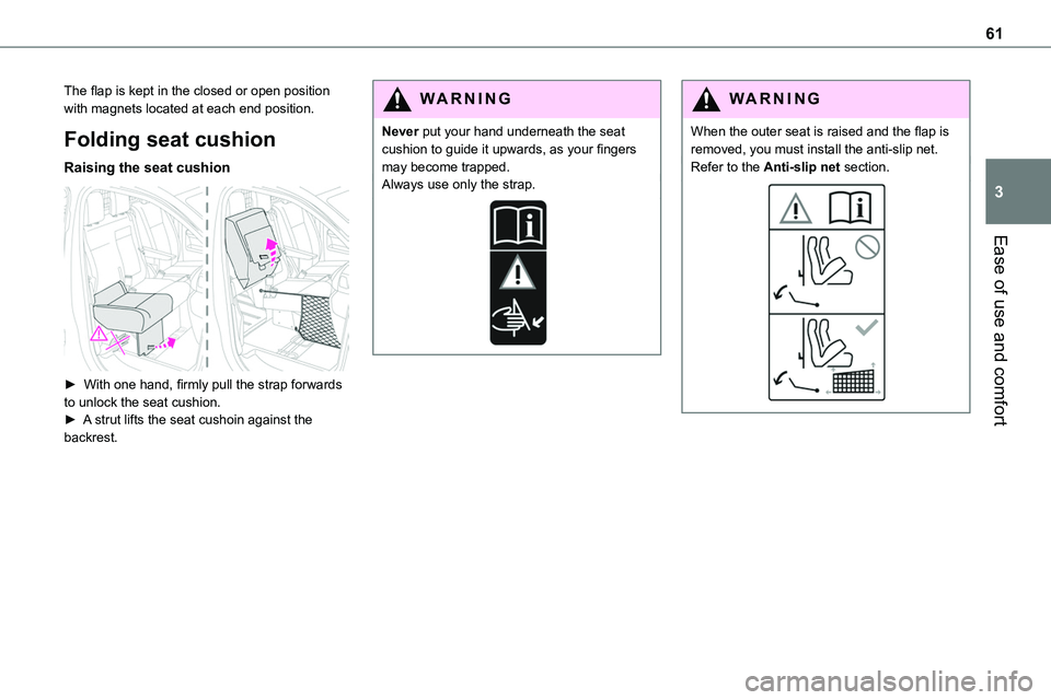 TOYOTA PROACE 2022   (in English) Repair Manual 61
Ease of use and comfort
3
The flap is kept in the closed or open position with magnets located at each end position.
Folding seat cushion
Raising the seat cushion 
 
â–º With one hand, firmly pull  TOYOTA PROACE 2022   (in English) Repair Manual 61
Ease of use and comfort
3
The flap is kept in the closed or open position with magnets located at each end position.
Folding seat cushion
Raising the seat cushion 
 
â–º With one hand, firmly pull