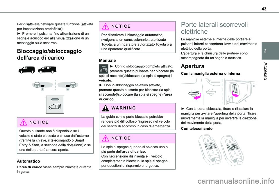 TOYOTA PROACE 2022 Manuale duso (in Italian) 43
Accesso
2
Per disattivare/riattivare questa funzione (attivata per impostazione predefinita):► Premere il pulsante fino all'emissione di un segnale acustico e/o alla visualizzazione di un mes TOYOTA PROACE 2022 Manuale duso (in Italian) 43
Accesso
2
Per disattivare/riattivare questa funzione (attivata per impostazione predefinita):► Premere il pulsante fino all'emissione di un segnale acustico e/o alla visualizzazione di un mes