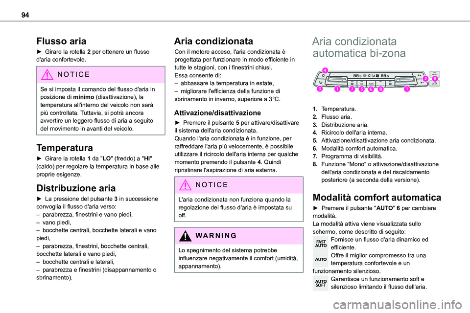 TOYOTA PROACE 2022 Manuale duso (in Italian) 94
Flusso aria
► Girare la rotella 2 per ottenere un flusso d'aria confortevole.
NOTIC E
Se si imposta il comando del flusso d'aria in posizione di minimo (disattivazione), la temperatura al TOYOTA PROACE 2022 Manuale duso (in Italian) 94
Flusso aria
► Girare la rotella 2 per ottenere un flusso d'aria confortevole.
NOTIC E
Se si imposta il comando del flusso d'aria in posizione di minimo (disattivazione), la temperatura al
