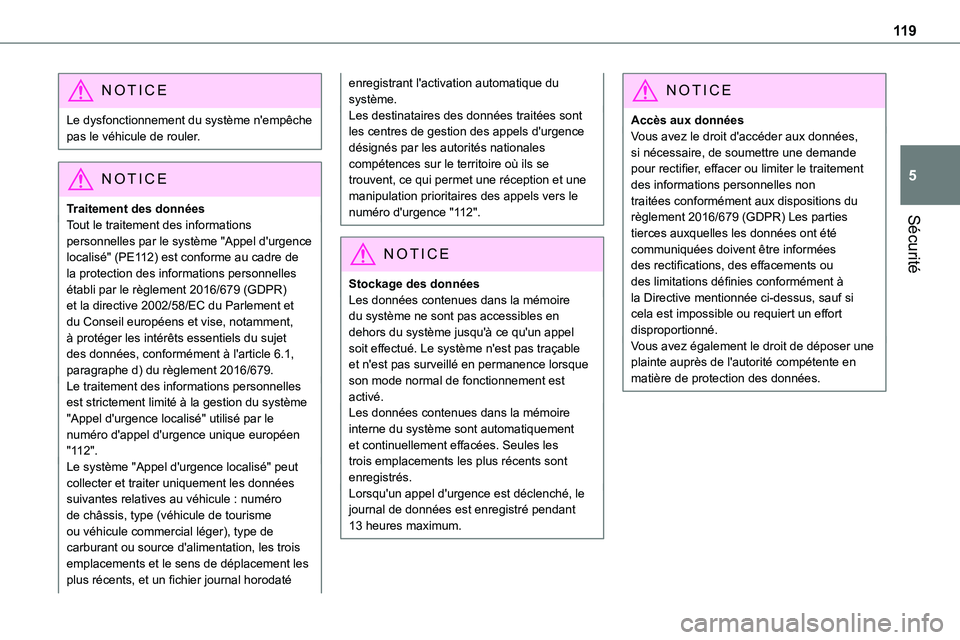 TOYOTA PROACE 2022 Notices Demploi (in French) 11 9
Sécurité
5
NOTIC E
Le dysfonctionnement du système n'empêche pas le véhicule de rouler.
NOTIC E
Traitement des données
Tout le traitement des informations personnelles par le système & TOYOTA PROACE 2022 Notices Demploi (in French) 11 9
Sécurité
5
NOTIC E
Le dysfonctionnement du système n'empêche pas le véhicule de rouler.
NOTIC E
Traitement des données
Tout le traitement des informations personnelles par le système &
