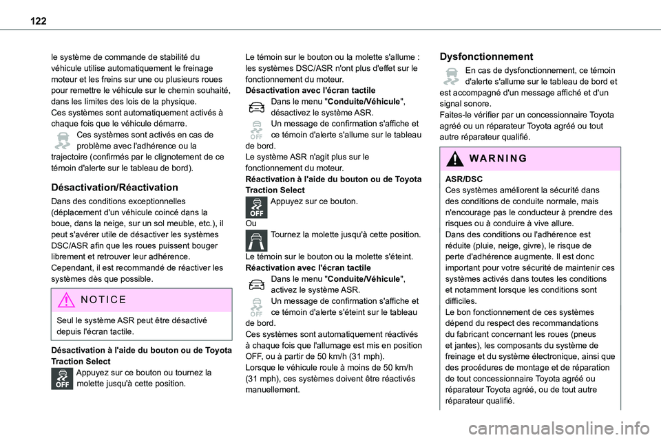 TOYOTA PROACE 2022 Notices Demploi (in French) 122
le système de commande de stabilité du véhicule utilise automatiquement le freinage moteur et les freins sur une ou plusieurs roues pour remettre le véhicule sur le chemin souhaité, dans les TOYOTA PROACE 2022 Notices Demploi (in French) 122
le système de commande de stabilité du véhicule utilise automatiquement le freinage moteur et les freins sur une ou plusieurs roues pour remettre le véhicule sur le chemin souhaité, dans les
