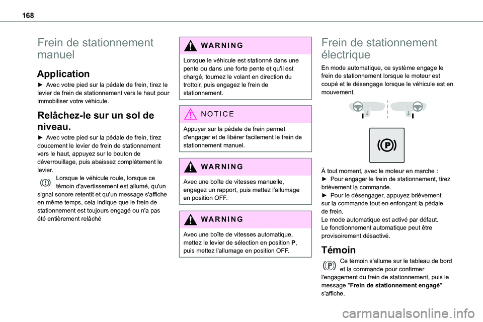 TOYOTA PROACE 2022 Notices Demploi (in French) 168
Frein de stationnement
manuel
Application
► Avec votre pied sur la pédale de frein, tirez le levier de frein de stationnement vers le haut pour immobiliser votre véhicule.
Relâchez-le sur un TOYOTA PROACE 2022 Notices Demploi (in French) 168
Frein de stationnement
manuel
Application
► Avec votre pied sur la pédale de frein, tirez le levier de frein de stationnement vers le haut pour immobiliser votre véhicule.
Relâchez-le sur un
