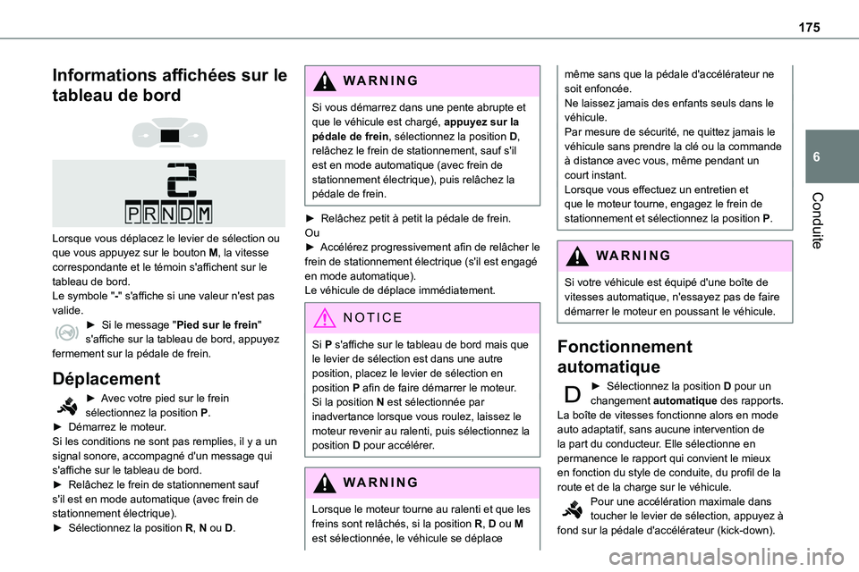 TOYOTA PROACE 2022 Notices Demploi (in French) 175
Conduite
6
Informations affichées sur le
tableau de bord
Lorsque vous déplacez le levier de sélection ou que vous appuyez sur le bouton M, la vitesse correspondante et le témoin s'a TOYOTA PROACE 2022 Notices Demploi (in French) 175
Conduite
6
Informations affichées sur le
tableau de bord
Lorsque vous déplacez le levier de sélection ou que vous appuyez sur le bouton M, la vitesse correspondante et le témoin s'a