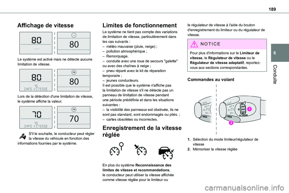 TOYOTA PROACE 2022  Notices Demploi (in French) 189
Conduite
6
Affichage de vitesse 
 
Le système est activé mais ne détecte aucune limitation de vitesse. 
 
Lors de la détection d'une limitation de vitesse, le système affiche la valeur. 
