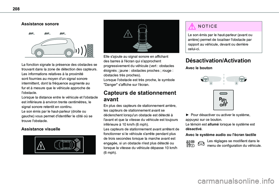 TOYOTA PROACE 2022 Notices Demploi (in French) 208
Assistance sonore
La fonction signale la présence des obstacles se
trouvant dans la zone de détection des capteurs.Les informations relatives à la proximité sont fournies au moyen d'un TOYOTA PROACE 2022 Notices Demploi (in French) 208
Assistance sonore
La fonction signale la présence des obstacles se
trouvant dans la zone de détection des capteurs.Les informations relatives à la proximité sont fournies au moyen d'un