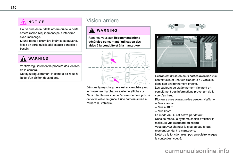 TOYOTA PROACE 2022 Notices Demploi (in French) 210
NOTIC E
L'ouverture de la ridelle arrière ou de la porte arrière (selon l'équipement) peut interférer avec l'affichage.Si une porte à charnière latérale est ouverte, faites en s TOYOTA PROACE 2022 Notices Demploi (in French) 210
NOTIC E
L'ouverture de la ridelle arrière ou de la porte arrière (selon l'équipement) peut interférer avec l'affichage.Si une porte à charnière latérale est ouverte, faites en s