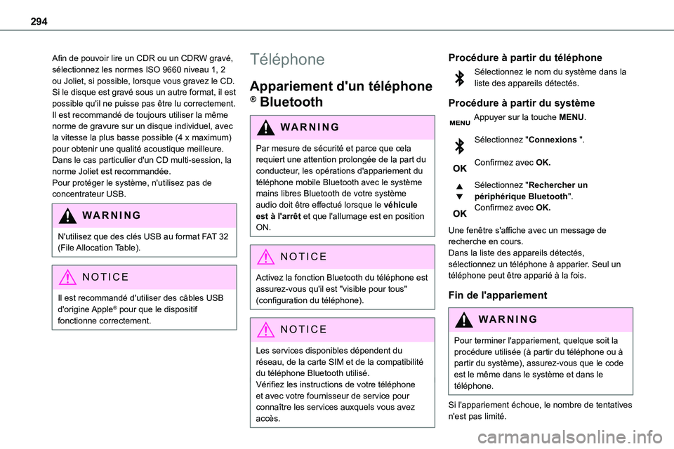 TOYOTA PROACE 2022 Notices Demploi (in French) 294
Afin de pouvoir lire un CDR ou un CDRW gravé, sélectionnez les normes ISO 9660 niveau 1, 2 ou Joliet, si possible, lorsque vous gravez le CD.Si le disque est gravé sous un autre format, il est TOYOTA PROACE 2022 Notices Demploi (in French) 294
Afin de pouvoir lire un CDR ou un CDRW gravé, sélectionnez les normes ISO 9660 niveau 1, 2 ou Joliet, si possible, lorsque vous gravez le CD.Si le disque est gravé sous un autre format, il est