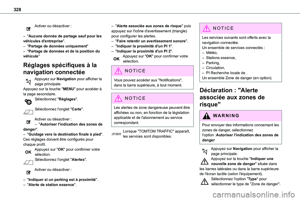 TOYOTA PROACE 2022  Notices Demploi (in French) 328
Activer ou désactiver : 
– "Aucune donnée de partage sauf pour les véhicules d'entreprise".– "Partage de données uniquement"– "Partage de données et de la positi