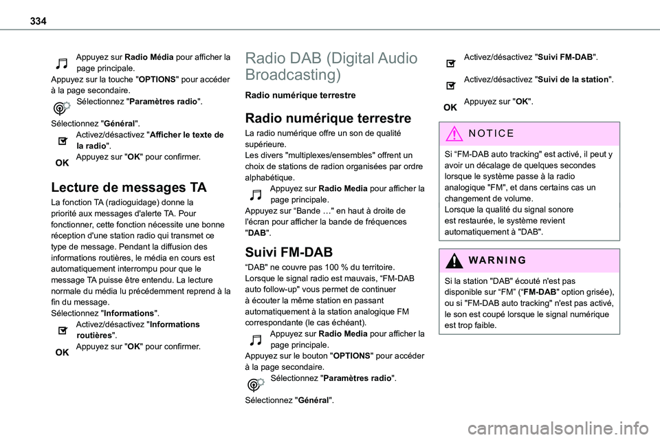 TOYOTA PROACE 2022 Notices Demploi (in French) 334
Appuyez sur Radio Média pour afficher la page principale.Appuyez sur la touche "OPTIONS" pour accéder à la page secondaire.Sélectionnez "Paramètres radio".
Sélectionnez " TOYOTA PROACE 2022 Notices Demploi (in French) 334
Appuyez sur Radio Média pour afficher la page principale.Appuyez sur la touche "OPTIONS" pour accéder à la page secondaire.Sélectionnez "Paramètres radio".
Sélectionnez "