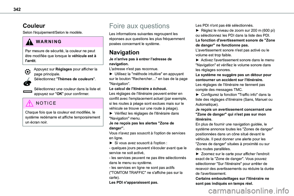TOYOTA PROACE 2022 Notices Demploi (in French) 342
Couleur
Selon l'équipement/Selon le modèle.
WARNI NG
Par mesure de sécurité, la couleur ne peut être modifiée que lorsque le véhicule est à l'arrêt.
Appuyez sur Réglages pour aff TOYOTA PROACE 2022 Notices Demploi (in French) 342
Couleur
Selon l'équipement/Selon le modèle.
WARNI NG
Par mesure de sécurité, la couleur ne peut être modifiée que lorsque le véhicule est à l'arrêt.
Appuyez sur Réglages pour aff