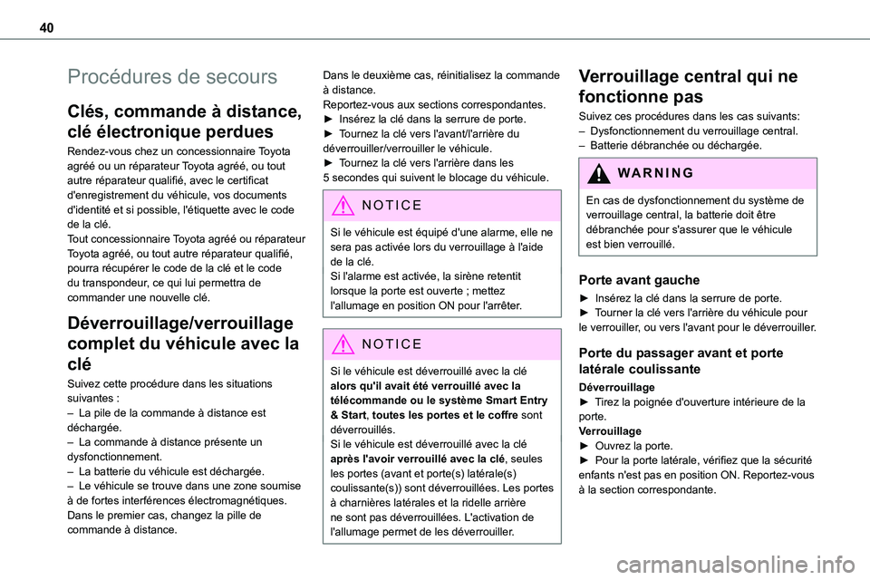 TOYOTA PROACE 2022 Notices Demploi (in French) 40
Procédures de secours
Clés, commande à distance,
clé électronique perdues
Rendez-vous chez un concessionnaire Toyota agréé ou un réparateur Toyota agréé, ou tout autre réparateur qualif TOYOTA PROACE 2022 Notices Demploi (in French) 40
Procédures de secours
Clés, commande à distance,
clé électronique perdues
Rendez-vous chez un concessionnaire Toyota agréé ou un réparateur Toyota agréé, ou tout autre réparateur qualif