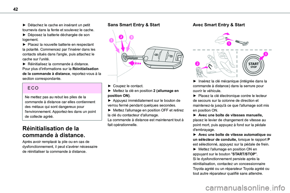 TOYOTA PROACE 2022 Notices Demploi (in French) 42
► Détachez le cache en insérant un petit tournevis dans la fente et soulevez le cache.► Déposez la batterie déchargée de son logement.► Placez la nouvelle batterie en respectant la polar TOYOTA PROACE 2022 Notices Demploi (in French) 42
► Détachez le cache en insérant un petit tournevis dans la fente et soulevez le cache.► Déposez la batterie déchargée de son logement.► Placez la nouvelle batterie en respectant la polar