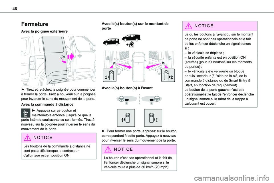 TOYOTA PROACE 2022 Notices Demploi (in French) 46
Fermeture
Avec la poignée extérieure
► Tirez et relâchez la poignée pour commencer à fermer la porte. Tirez à nouveau sur la poignée pour inverser le sens du mouvement de la porte.
Avec TOYOTA PROACE 2022 Notices Demploi (in French) 46
Fermeture
Avec la poignée extérieure
► Tirez et relâchez la poignée pour commencer à fermer la porte. Tirez à nouveau sur la poignée pour inverser le sens du mouvement de la porte.
Avec