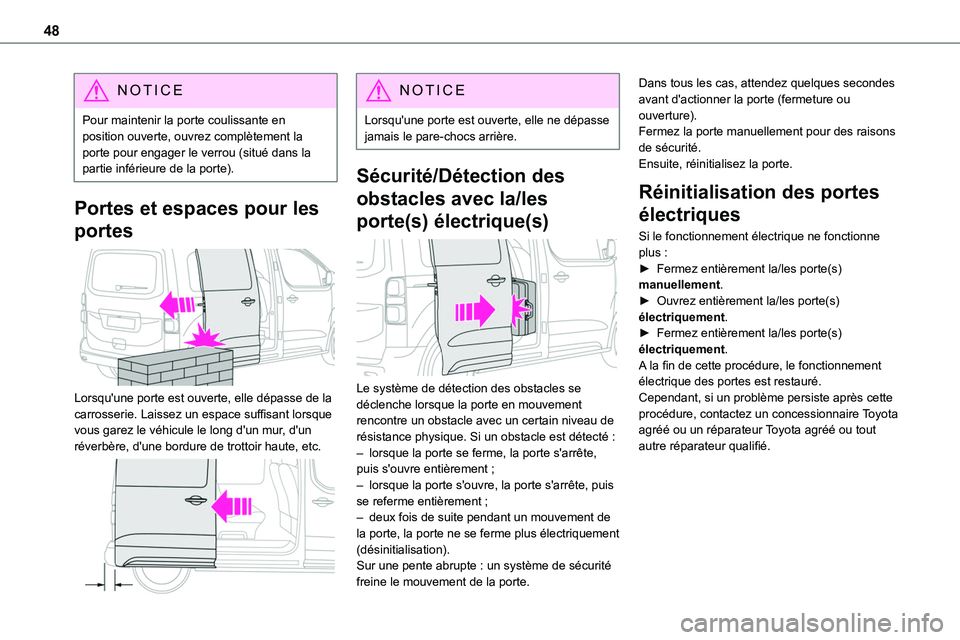 TOYOTA PROACE 2022 Notices Demploi (in French) 48
NOTIC E
Pour maintenir la porte coulissante en position ouverte, ouvrez complètement la porte pour engager le verrou (situé dans la partie inférieure de la porte).
Portes et espaces pour les
po TOYOTA PROACE 2022 Notices Demploi (in French) 48
NOTIC E
Pour maintenir la porte coulissante en position ouverte, ouvrez complètement la porte pour engager le verrou (situé dans la partie inférieure de la porte).
Portes et espaces pour les
po