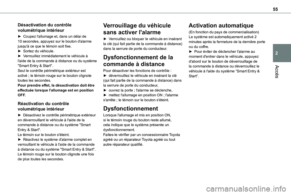 TOYOTA PROACE 2022 Notices Demploi (in French) 55
Accès
2
Désactivation du contrôle
volumétrique intérieur
► Coupez l'allumage et, dans un délai de 10 secondes, appuyez sur le bouton d'alarme jusqu'à ce que le témoin soit fi TOYOTA PROACE 2022 Notices Demploi (in French) 55
Accès
2
Désactivation du contrôle
volumétrique intérieur
► Coupez l'allumage et, dans un délai de 10 secondes, appuyez sur le bouton d'alarme jusqu'à ce que le témoin soit fi