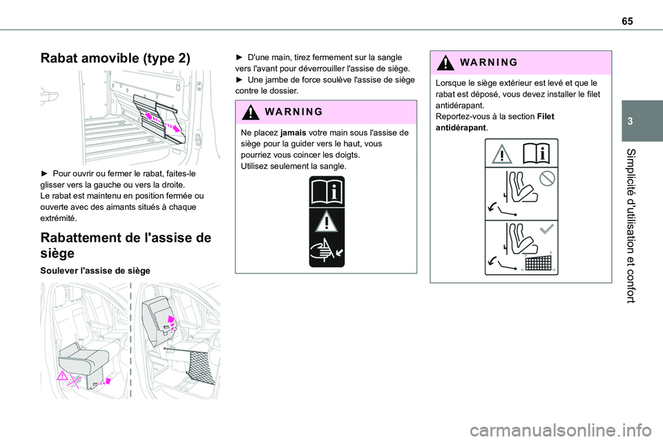 TOYOTA PROACE 2022 Notices Demploi (in French) 65
Simplicité d'utilisation et confort
3
Rabat amovible (type 2)
► Pour ouvrir ou fermer le rabat, faites-le glisser vers la gauche ou vers la droite.Le rabat est maintenu en position fermé TOYOTA PROACE 2022 Notices Demploi (in French) 65
Simplicité d'utilisation et confort
3
Rabat amovible (type 2)
► Pour ouvrir ou fermer le rabat, faites-le glisser vers la gauche ou vers la droite.Le rabat est maintenu en position fermé