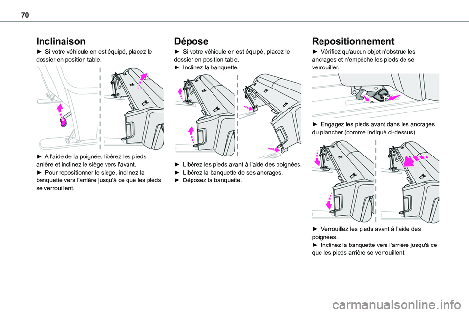 TOYOTA PROACE 2022 Notices Demploi (in French) 70
Inclinaison
► Si votre véhicule en est équipé, placez le dossier en position table.
► A l'aide de la poignée, libérez les pieds arrière et inclinez le siège vers l'avant.► TOYOTA PROACE 2022 Notices Demploi (in French) 70
Inclinaison
► Si votre véhicule en est équipé, placez le dossier en position table.
► A l'aide de la poignée, libérez les pieds arrière et inclinez le siège vers l'avant.►