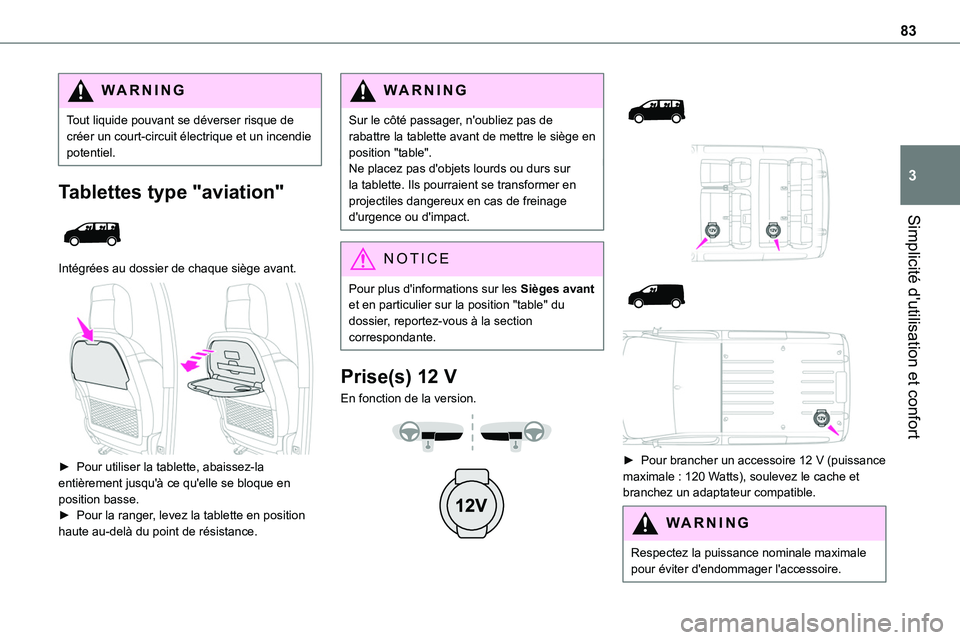 TOYOTA PROACE 2022 Notices Demploi (in French) 83
Simplicité d'utilisation et confort
3
WARNI NG
Tout liquide pouvant se déverser risque de créer un court-circuit électrique et un incendie potentiel.
Tablettes type "aviation"
In TOYOTA PROACE 2022 Notices Demploi (in French) 83
Simplicité d'utilisation et confort
3
WARNI NG
Tout liquide pouvant se déverser risque de créer un court-circuit électrique et un incendie potentiel.
Tablettes type "aviation"
In