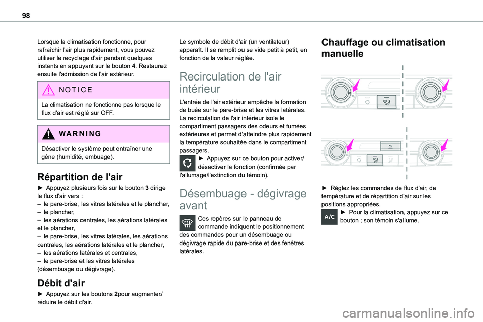 TOYOTA PROACE 2022 Notices Demploi (in French) 98
Lorsque la climatisation fonctionne, pour rafraîchir l'air plus rapidement, vous pouvez utiliser le recyclage d'air pendant quelques instants en appuyant sur le bouton 4. Restaurez ensuite TOYOTA PROACE 2022 Notices Demploi (in French) 98
Lorsque la climatisation fonctionne, pour rafraîchir l'air plus rapidement, vous pouvez utiliser le recyclage d'air pendant quelques instants en appuyant sur le bouton 4. Restaurez ensuite