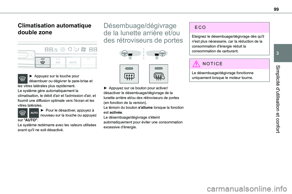 TOYOTA PROACE 2022 Notices Demploi (in French) 99
Simplicité d'utilisation et confort
3
Climatisation automatique
double zone
► Appuyez sur la touche pour désembuer ou dégivrer le pare-brise et les vitres latérales plus rapidement.Le TOYOTA PROACE 2022 Notices Demploi (in French) 99
Simplicité d'utilisation et confort
3
Climatisation automatique
double zone
► Appuyez sur la touche pour désembuer ou dégivrer le pare-brise et les vitres latérales plus rapidement.Le