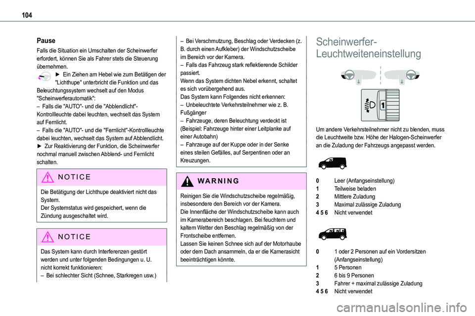 TOYOTA PROACE 2022 Betriebsanleitungen (in German) 104
Pause
Falls die Situation ein Umschalten der Scheinwerfer erfordert, können Sie als Fahrer stets die Steuerung übernehmen.► Ein Ziehen am Hebel wie zum Betätigen der "Lichthupe" unter TOYOTA PROACE 2022 Betriebsanleitungen (in German) 104
Pause
Falls die Situation ein Umschalten der Scheinwerfer erfordert, können Sie als Fahrer stets die Steuerung übernehmen.► Ein Ziehen am Hebel wie zum Betätigen der "Lichthupe" unter