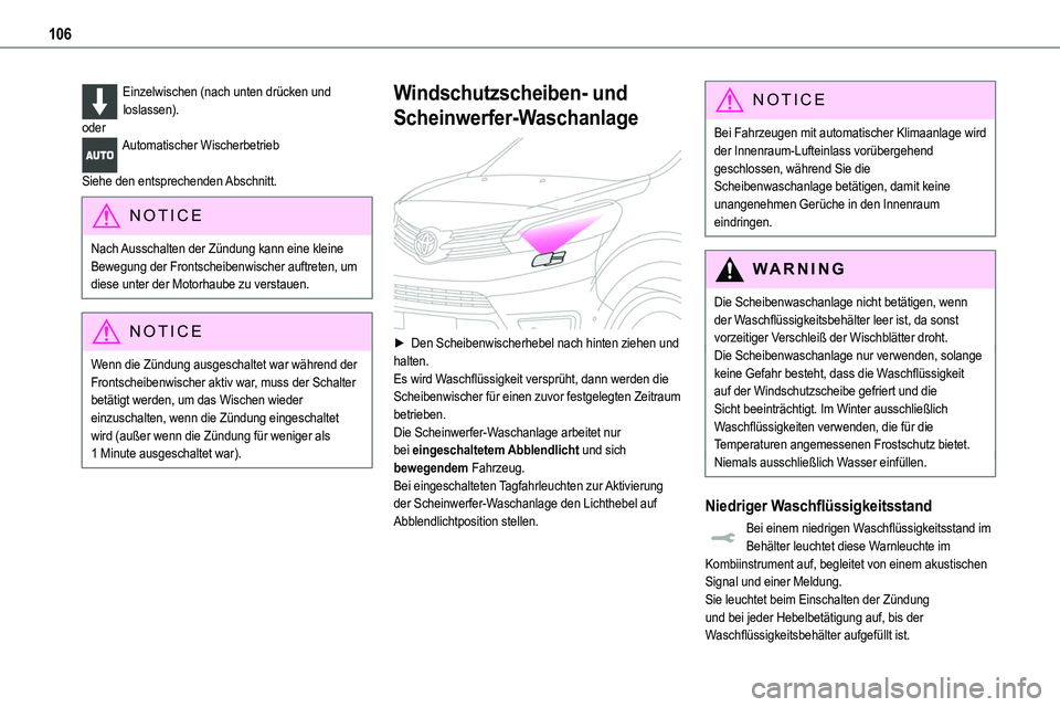 TOYOTA PROACE 2022 Betriebsanleitungen (in German) 106
Einzelwischen (nach unten drücken und loslassen).oderAutomatischer Wischerbetrieb
Siehe den entsprechenden Abschnitt.
NOTIC E
Nach Ausschalten der Zündung kann eine kleine Bewegung der Frontsch TOYOTA PROACE 2022 Betriebsanleitungen (in German) 106
Einzelwischen (nach unten drücken und loslassen).oderAutomatischer Wischerbetrieb
Siehe den entsprechenden Abschnitt.
NOTIC E
Nach Ausschalten der Zündung kann eine kleine Bewegung der Frontsch