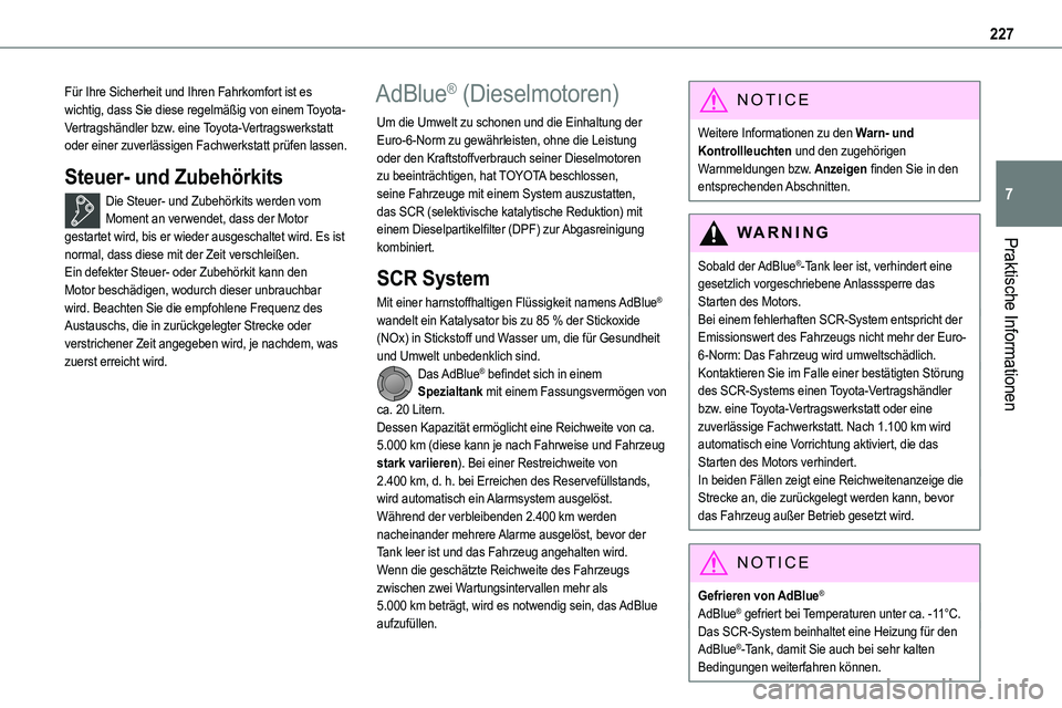 TOYOTA PROACE 2022 Betriebsanleitungen (in German) 227
Praktische Informationen
7
Für Ihre Sicherheit und Ihren Fahrkomfort ist es wichtig, dass Sie diese regelmäßig von einem Toyota-Vertragshändler bzw. eine Toyota-Vertragswerkstatt oder einer zu TOYOTA PROACE 2022 Betriebsanleitungen (in German) 227
Praktische Informationen
7
Für Ihre Sicherheit und Ihren Fahrkomfort ist es wichtig, dass Sie diese regelmäßig von einem Toyota-Vertragshändler bzw. eine Toyota-Vertragswerkstatt oder einer zu