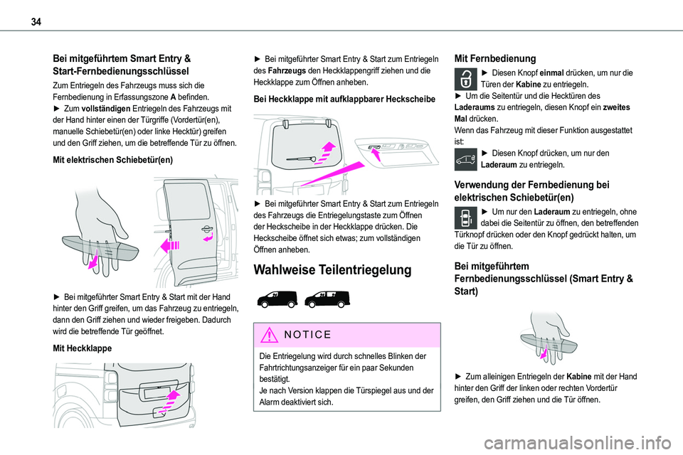 TOYOTA PROACE 2022 Betriebsanleitungen (in German) 34
Bei mitgeführtem Smart Entry &
Start-Fernbedienungsschlüssel
Zum Entriegeln des Fahrzeugs muss sich die Fernbedienung in Erfassungszone A befinden.► Zum vollständigen Entriegeln des Fahrzeugs TOYOTA PROACE 2022 Betriebsanleitungen (in German) 34
Bei mitgeführtem Smart Entry &
Start-Fernbedienungsschlüssel
Zum Entriegeln des Fahrzeugs muss sich die Fernbedienung in Erfassungszone A befinden.► Zum vollständigen Entriegeln des Fahrzeugs