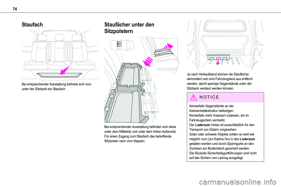 TOYOTA PROACE 2022 Betriebsanleitungen (in German) 74
Staufach
Bei entsprechender Ausstattung befindet sich vorn unter der Sitzbank ein Staufach.
Staufächer unter den
Sitzpolstern
Bei entsprechender Ausstattung befinden sich diese unter dem Mi TOYOTA PROACE 2022 Betriebsanleitungen (in German) 74
Staufach
Bei entsprechender Ausstattung befindet sich vorn unter der Sitzbank ein Staufach.
Staufächer unter den
Sitzpolstern
Bei entsprechender Ausstattung befinden sich diese unter dem Mi