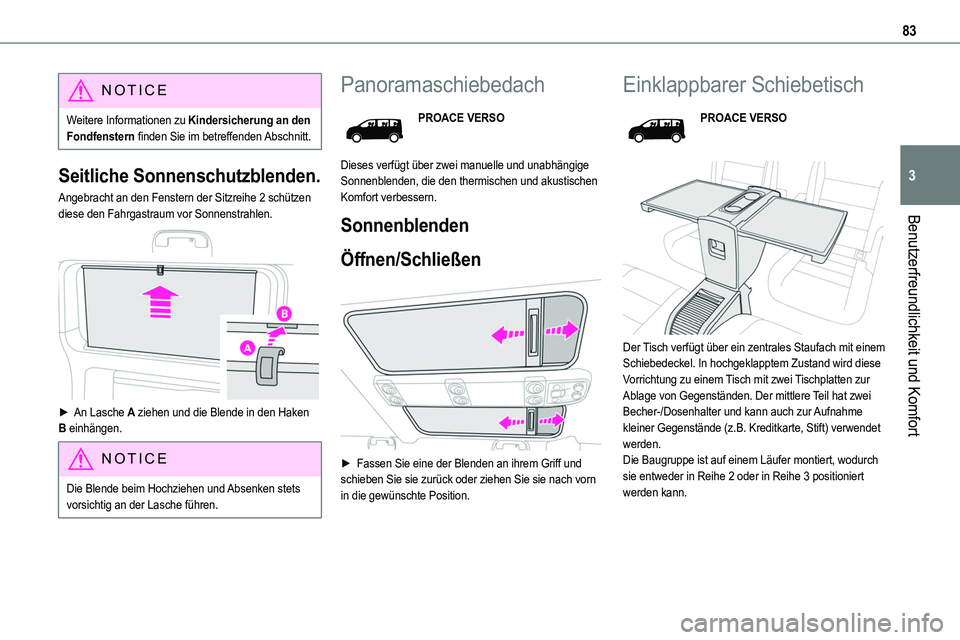 TOYOTA PROACE 2022 Betriebsanleitungen (in German) 83
Benutzerfreundlichkeit und Komfort
3
NOTIC E
Weitere Informationen zu Kindersicherung an den Fondfenstern finden Sie im betreffenden Abschnitt.
Seitliche Sonnenschutzblenden.
Angebracht an den Fens TOYOTA PROACE 2022 Betriebsanleitungen (in German) 83
Benutzerfreundlichkeit und Komfort
3
NOTIC E
Weitere Informationen zu Kindersicherung an den Fondfenstern finden Sie im betreffenden Abschnitt.
Seitliche Sonnenschutzblenden.
Angebracht an den Fens