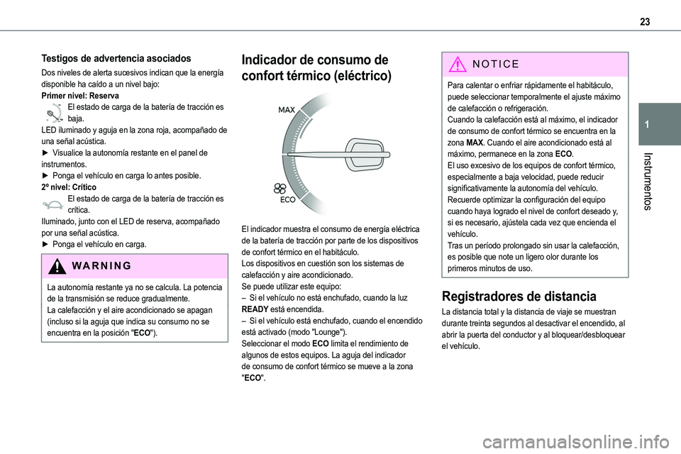 TOYOTA PROACE 2022 Manuale de Empleo (in Spanish) 23
Instrumentos
1
Testigos de advertencia asociados
Dos niveles de alerta sucesivos indican que la energía disponible ha caído a un nivel bajo:Primer nivel: Reserva
0 %
100
El estado de carga de la TOYOTA PROACE 2022 Manuale de Empleo (in Spanish) 23
Instrumentos
1
Testigos de advertencia asociados
Dos niveles de alerta sucesivos indican que la energía disponible ha caído a un nivel bajo:Primer nivel: Reserva
0 %
100
El estado de carga de la