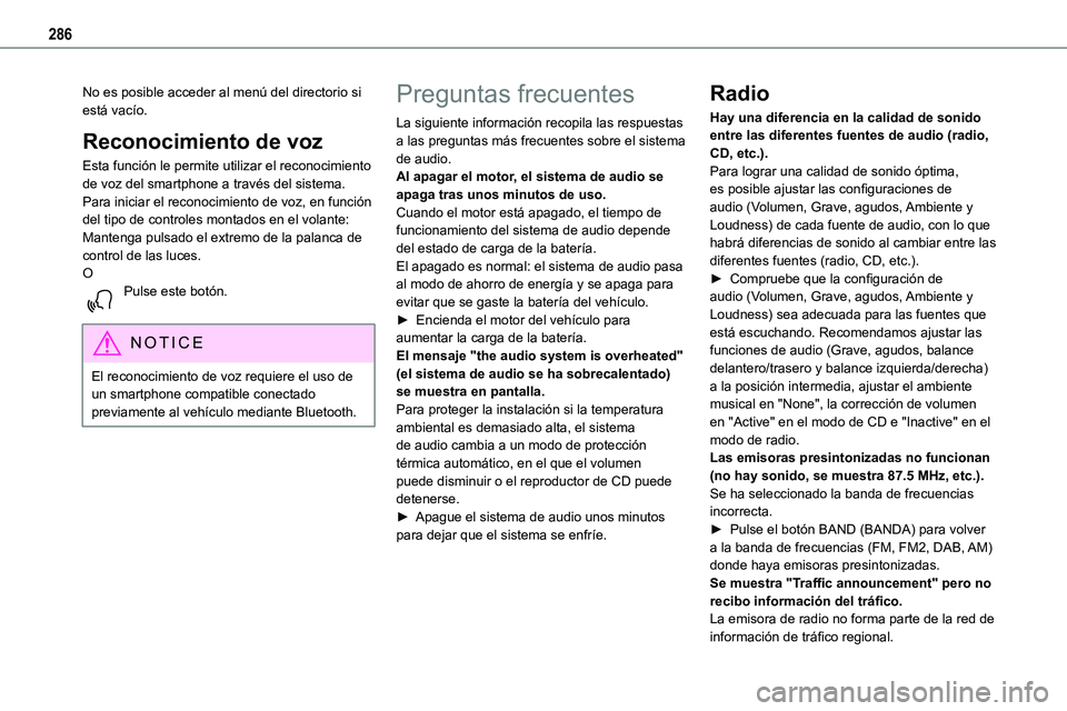 TOYOTA PROACE 2022 Manuale de Empleo (in Spanish) 286
No es posible acceder al menú del directorio si está vacío.
Reconocimiento de voz
Esta función le permite utilizar el reconocimiento de voz del smartphone a través del sistema.Para iniciar el TOYOTA PROACE 2022 Manuale de Empleo (in Spanish) 286
No es posible acceder al menú del directorio si está vacío.
Reconocimiento de voz
Esta función le permite utilizar el reconocimiento de voz del smartphone a través del sistema.Para iniciar el