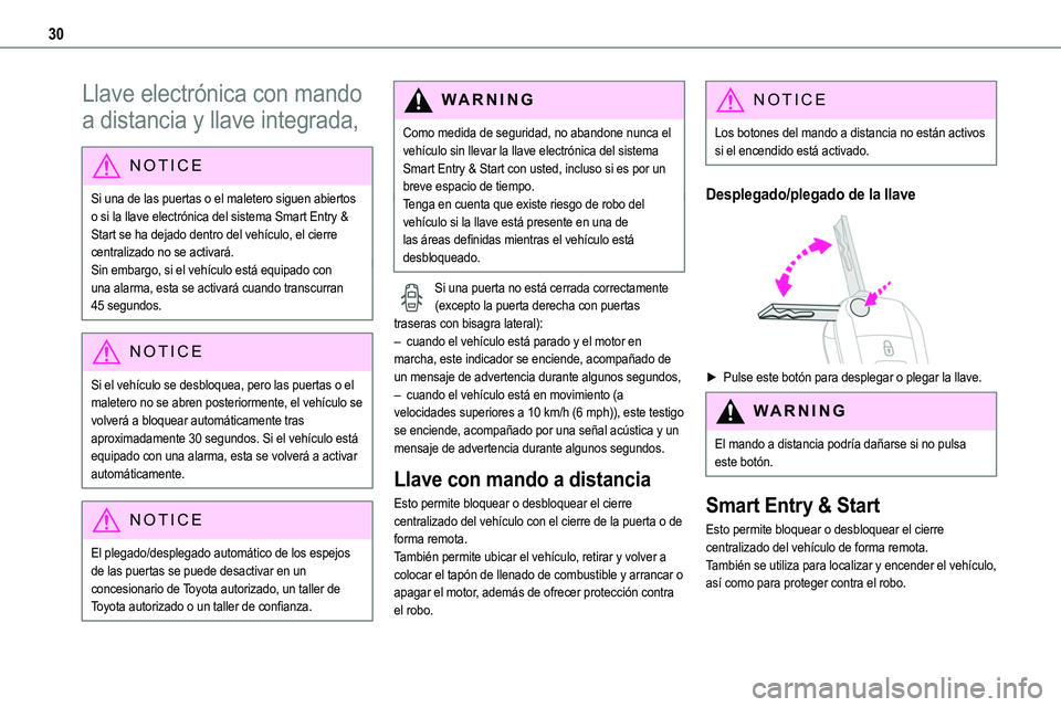 TOYOTA PROACE 2022 Manuale de Empleo (in Spanish) 30
Llave electrónica con mando
a distancia y llave integrada,
NOTIC E
Si una de las puertas o el maletero siguen abiertos o si la llave electrónica del sistema Smart Entry & Start se ha dejado den TOYOTA PROACE 2022 Manuale de Empleo (in Spanish) 30
Llave electrónica con mando
a distancia y llave integrada,
NOTIC E
Si una de las puertas o el maletero siguen abiertos o si la llave electrónica del sistema Smart Entry & Start se ha dejado den
