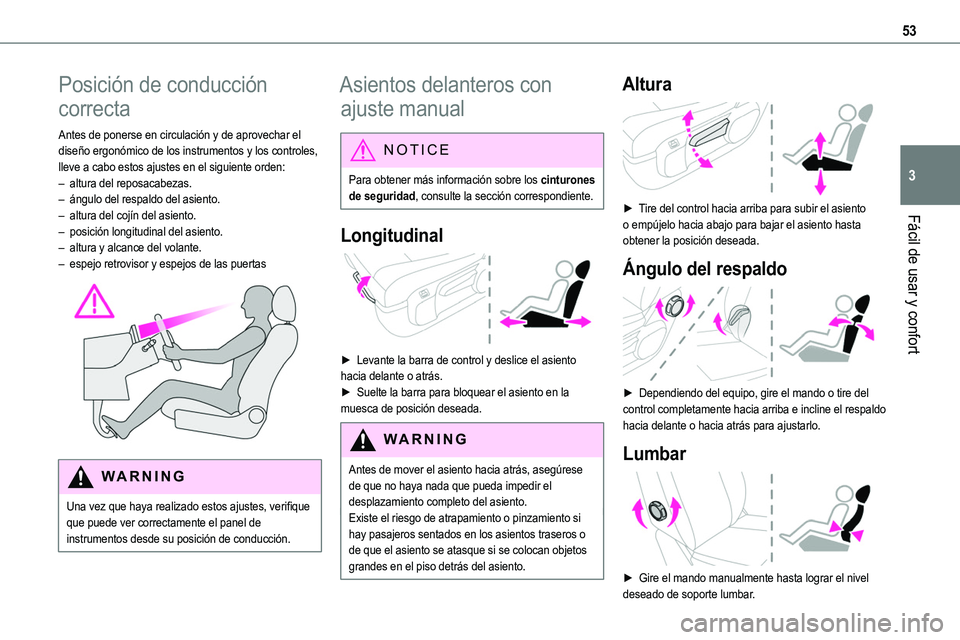 TOYOTA PROACE 2022 Manuale de Empleo (in Spanish) 53
Fácil de usar y confort
3
Posición de conducción
correcta
Antes de ponerse en circulación y de aprovechar el diseño ergonómico de los instrumentos y los controles, lleve a cabo estos ajustes TOYOTA PROACE 2022 Manuale de Empleo (in Spanish) 53
Fácil de usar y confort
3
Posición de conducción
correcta
Antes de ponerse en circulación y de aprovechar el diseño ergonómico de los instrumentos y los controles, lleve a cabo estos ajustes