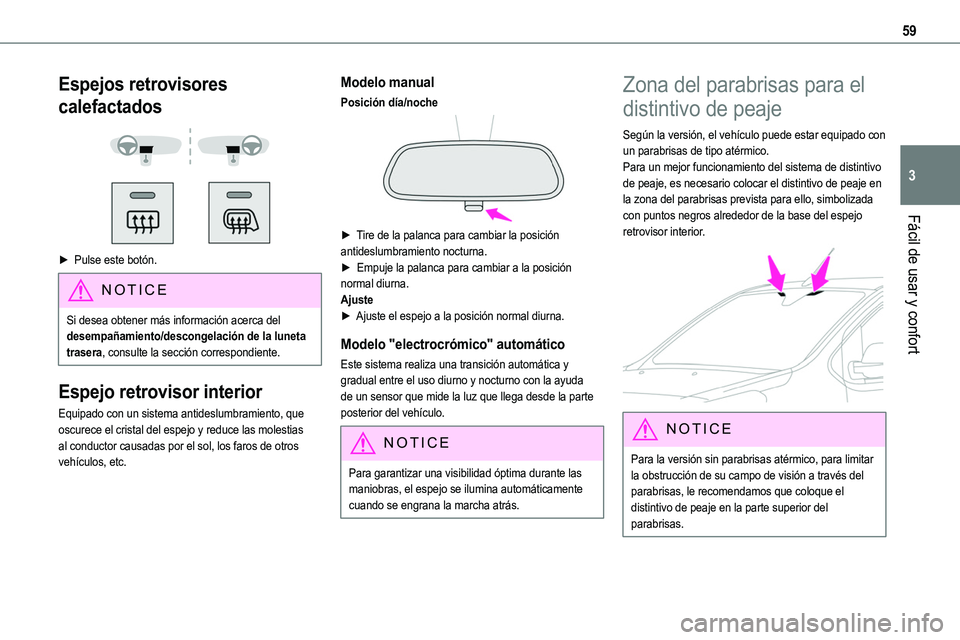 TOYOTA PROACE 2022 Manuale de Empleo (in Spanish) 59
Fácil de usar y confort
3
Espejos retrovisores
calefactados
► Pulse este botón.
NOTIC E
Si desea obtener más información acerca del desempañamiento/descongelación de la luneta traser TOYOTA PROACE 2022 Manuale de Empleo (in Spanish) 59
Fácil de usar y confort
3
Espejos retrovisores
calefactados
► Pulse este botón.
NOTIC E
Si desea obtener más información acerca del desempañamiento/descongelación de la luneta traser