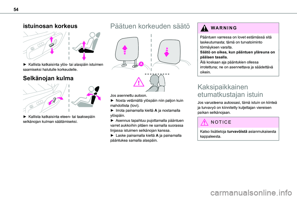 TOYOTA PROACE 2022 Omistajan Käsikirja (in Finnish) 54
istuinosan korkeus
► Kallista katkaisinta ylös- tai alaspäin istuimen
saamiseksi halutulle korkeudelle.
Selkänojan kulma
► Kallista katkaisinta eteen- tai ta TOYOTA PROACE 2022 Omistajan Käsikirja (in Finnish) 54
istuinosan korkeus
► Kallista katkaisinta ylös- tai alaspäin istuimen
saamiseksi halutulle korkeudelle.
Selkänojan kulma
► Kallista katkaisinta eteen- tai ta