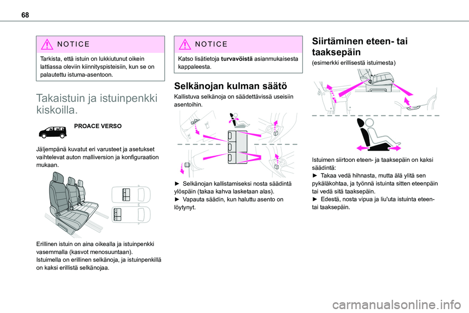 TOYOTA PROACE 2022 Omistajan Käsikirja (in Finnish) 68
NOTIC E
Tarkista, että istuin on lukkiutunut oikein lattiassa oleviin kiinnityspisteisiin, kun se on palautettu istuma-asentoon.
Takaistuin ja istuinpenkki
kiskoilla.
PROACE VERSO
Jäljempänä k TOYOTA PROACE 2022 Omistajan Käsikirja (in Finnish) 68
NOTIC E
Tarkista, että istuin on lukkiutunut oikein lattiassa oleviin kiinnityspisteisiin, kun se on palautettu istuma-asentoon.
Takaistuin ja istuinpenkki
kiskoilla.
PROACE VERSO
Jäljempänä k