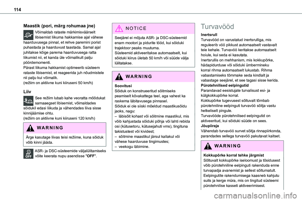 TOYOTA PROACE 2022 Kasutusjuhend (in Estonian) 11 4
Maastik (pori, märg rohumaa jne)
Võimaldab rataste märkimisväärselt libisemist liikuma hakkamise ajal vähese haarduvusega pinnal, et rehve paremini porist puhastada ja haarduvust taastada. TOYOTA PROACE 2022 Kasutusjuhend (in Estonian) 11 4
Maastik (pori, märg rohumaa jne)
Võimaldab rataste märkimisväärselt libisemist liikuma hakkamise ajal vähese haarduvusega pinnal, et rehve paremini porist puhastada ja haarduvust taastada.