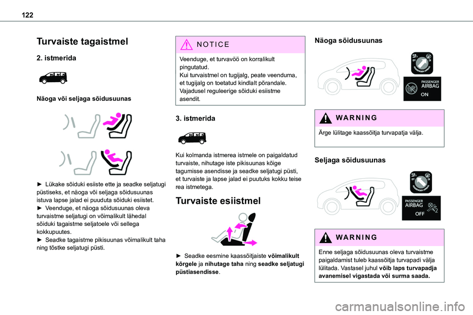 TOYOTA PROACE 2022 Kasutusjuhend (in Estonian) 122
Turvaiste tagaistmel
2. istmerida
Näoga või seljaga sõidusuunas
► Lükake sõiduki esiiste ette ja seadke seljatugi püstiseks, et näoga või seljaga sõidusuunas istuva lapse jala TOYOTA PROACE 2022 Kasutusjuhend (in Estonian) 122
Turvaiste tagaistmel
2. istmerida
Näoga või seljaga sõidusuunas
► Lükake sõiduki esiiste ette ja seadke seljatugi püstiseks, et näoga või seljaga sõidusuunas istuva lapse jala