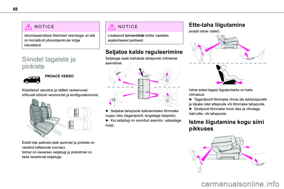 TOYOTA PROACE 2022 Kasutusjuhend (in Estonian) 68
NOTIC E
Istumisasendisse tõstmisel veenduge, et iste on korralikult põrandaankrute külge lukustatud.
Siinidel tagaiste ja
pinkiste
PROACE VERSO
Kirjeldatud varustus ja sätted varieeruvad sõlt TOYOTA PROACE 2022 Kasutusjuhend (in Estonian) 68
NOTIC E
Istumisasendisse tõstmisel veenduge, et iste on korralikult põrandaankrute külge lukustatud.
Siinidel tagaiste ja
pinkiste
PROACE VERSO
Kirjeldatud varustus ja sätted varieeruvad sõlt