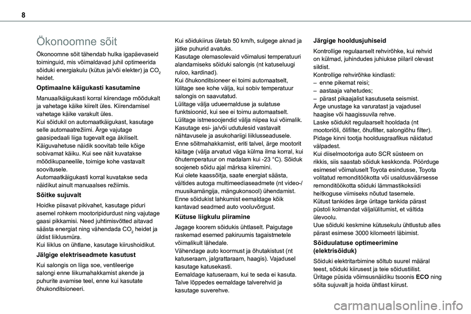 TOYOTA PROACE 2022 Kasutusjuhend (in Estonian) 8
Ökonoomne sõit
Ökonoomne sõit tähendab hulka igapäevaseid toiminguid, mis võimaldavad juhil optimeerida sõiduki energiakulu (kütus ja/või elekter) ja CO2 heidet.
Optimaalne käigukasti kas TOYOTA PROACE 2022 Kasutusjuhend (in Estonian) 8
Ökonoomne sõit
Ökonoomne sõit tähendab hulka igapäevaseid toiminguid, mis võimaldavad juhil optimeerida sõiduki energiakulu (kütus ja/või elekter) ja CO2 heidet.
Optimaalne käigukasti kas