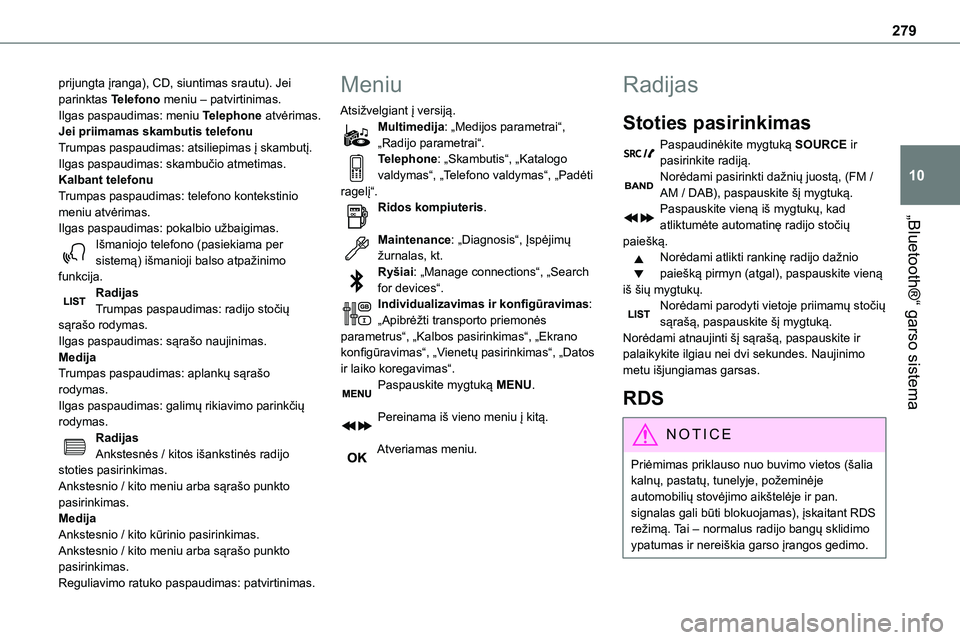 TOYOTA PROACE 2022 Eksploatavimo vadovas (in Lithuanian) 279
„Bluetooth®“ garso sistema
10
prijungta įranga), CD, siuntimas srautu). Jei parinktas Telefono meniu – patvirtinimas.Ilgas paspaudimas: meniu Telephone atvėrimas.Jei priimamas skambutis t TOYOTA PROACE 2022 Eksploatavimo vadovas (in Lithuanian) 279
„Bluetooth®“ garso sistema
10
prijungta įranga), CD, siuntimas srautu). Jei parinktas Telefono meniu – patvirtinimas.Ilgas paspaudimas: meniu Telephone atvėrimas.Jei priimamas skambutis t
