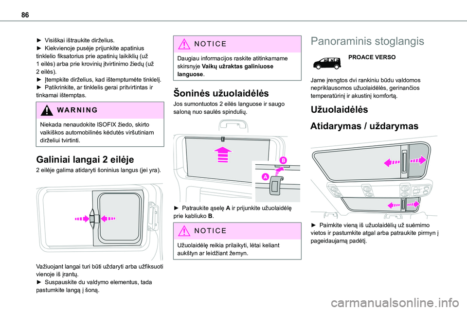 TOYOTA PROACE 2022 Eksploatavimo vadovas (in Lithuanian) 86
► Visiškai ištraukite dirželius.► Kiekvienoje pusėje prijunkite apatinius tinklelio fiksatorius prie apatinių laikiklių (už 1 eilės) arba prie krovinių įtvirtinimo žiedų (už 2 eil TOYOTA PROACE 2022 Eksploatavimo vadovas (in Lithuanian) 86
► Visiškai ištraukite dirželius.► Kiekvienoje pusėje prijunkite apatinius tinklelio fiksatorius prie apatinių laikiklių (už 1 eilės) arba prie krovinių įtvirtinimo žiedų (už 2 eil