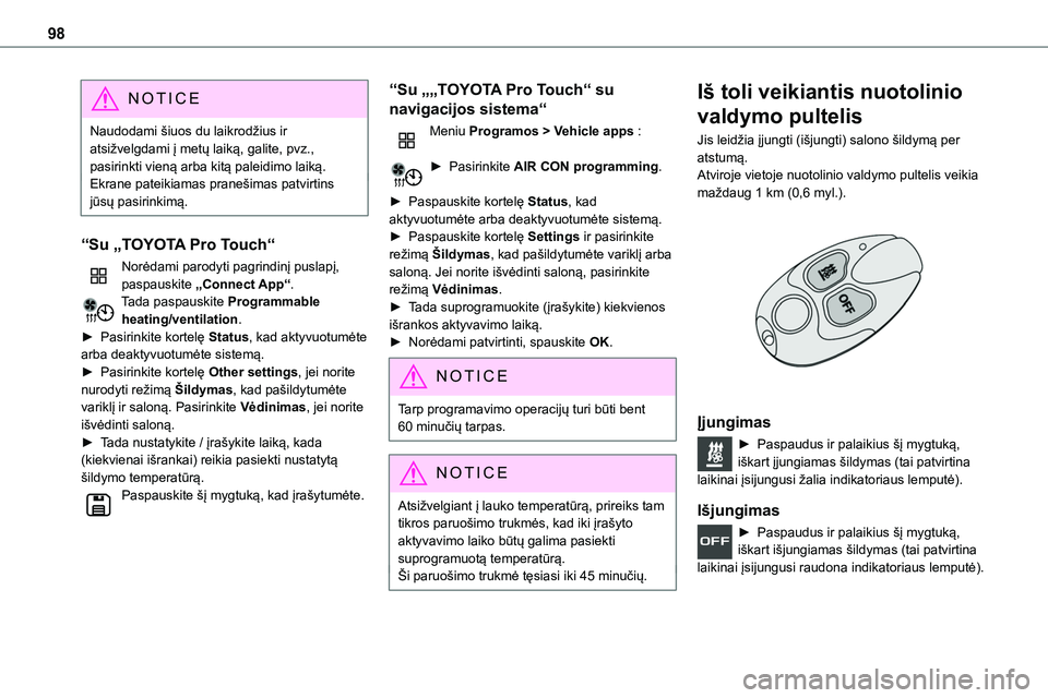 TOYOTA PROACE 2022 Eksploatavimo vadovas (in Lithuanian) 98
NOTIC E
Naudodami šiuos du laikrodžius ir atsižvelgdami į metų laiką, galite, pvz., pasirinkti vieną arba kitą paleidimo laiką.Ekrane pateikiamas pranešimas patvirtins jūsų pasirinkimą TOYOTA PROACE 2022 Eksploatavimo vadovas (in Lithuanian) 98
NOTIC E
Naudodami šiuos du laikrodžius ir atsižvelgdami į metų laiką, galite, pvz., pasirinkti vieną arba kitą paleidimo laiką.Ekrane pateikiamas pranešimas patvirtins jūsų pasirinkimą