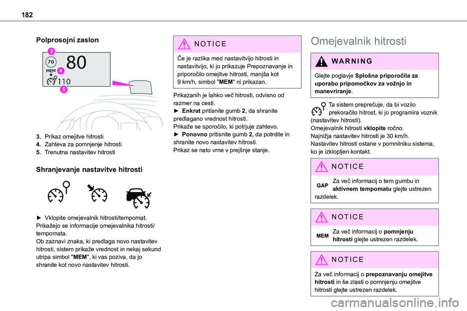 TOYOTA PROACE 2022 Navodila Za Uporabo (in Slovenian) 182
Polprosojni zaslon
3.Prikaz omejitve hitrosti
4.Zahteva za pomnjenje hitrosti
5.Trenutna nastavitev hitrosti
Shranjevanje nastavitve hitrosti
► Vklopite omejevalnik hitrosti/tempomat.Prikaže TOYOTA PROACE 2022 Navodila Za Uporabo (in Slovenian) 182
Polprosojni zaslon
3.Prikaz omejitve hitrosti
4.Zahteva za pomnjenje hitrosti
5.Trenutna nastavitev hitrosti
Shranjevanje nastavitve hitrosti
► Vklopite omejevalnik hitrosti/tempomat.Prikaže