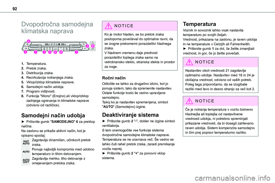 TOYOTA PROACE 2022  Navodila Za Uporabo (in Slovenian) 92
Dvopodročna samodejna 
klimatska naprava 
 
1.Temperatura.
2.Pretok zraka.
3.Distribucija zraka.
4.Recirkulacija notranjega zraka.
5.Vklop/izklop klimatske naprave.
6.Samodejni način udobja.
7.Pr