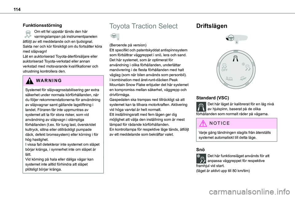 TOYOTA PROACE 2022 Bruksanvisningar (in Swedish) 11 4
Funktionsstörning
Om ett fel uppstår tänds den här varningslampan på instrumentpanelen åtföljt av ett meddelande och en ljudsignal.Sakta ner och kör försiktigt om du fortsätter köra me TOYOTA PROACE 2022 Bruksanvisningar (in Swedish) 11 4
Funktionsstörning
Om ett fel uppstår tänds den här varningslampan på instrumentpanelen åtföljt av ett meddelande och en ljudsignal.Sakta ner och kör försiktigt om du fortsätter köra me