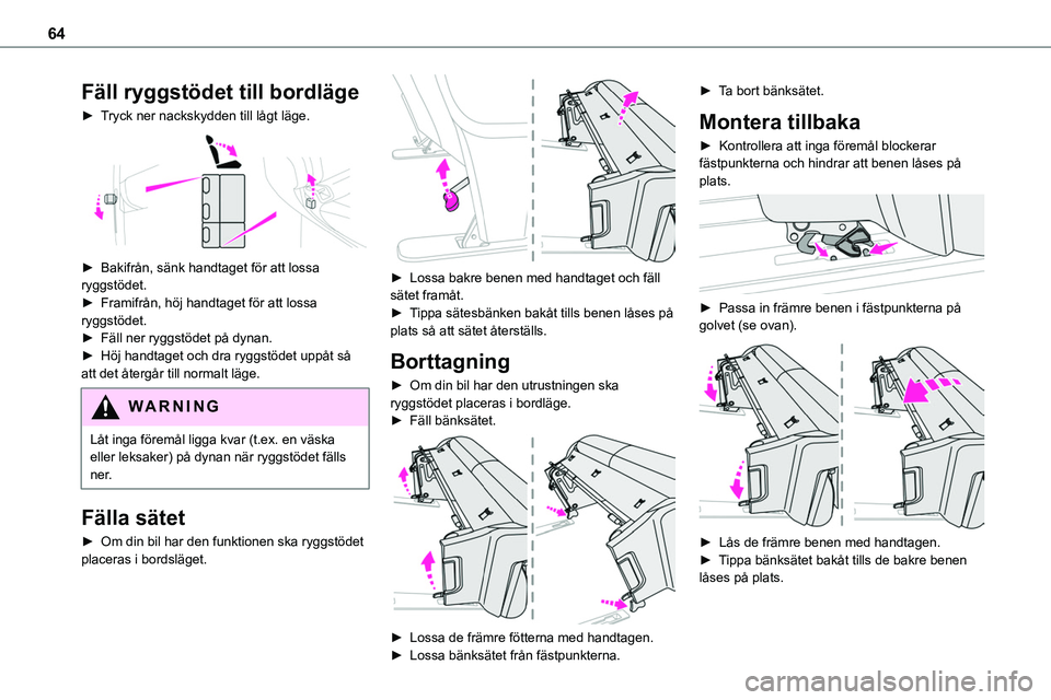 TOYOTA PROACE 2022  Bruksanvisningar (in Swedish) 64
Fäll ryggstödet till bordläge
► Tryck ner nackskydden till lågt läge. 
 
►  Bakifrån, sänk handtaget för att lossa ryggstödet.► Framifrån, höj handtaget för att lossa ryggstödet. TOYOTA PROACE 2022  Bruksanvisningar (in Swedish) 64
Fäll ryggstödet till bordläge
► Tryck ner nackskydden till lågt läge. 
 
►  Bakifrån, sänk handtaget för att lossa ryggstödet.► Framifrån, höj handtaget för att lossa ryggstödet.